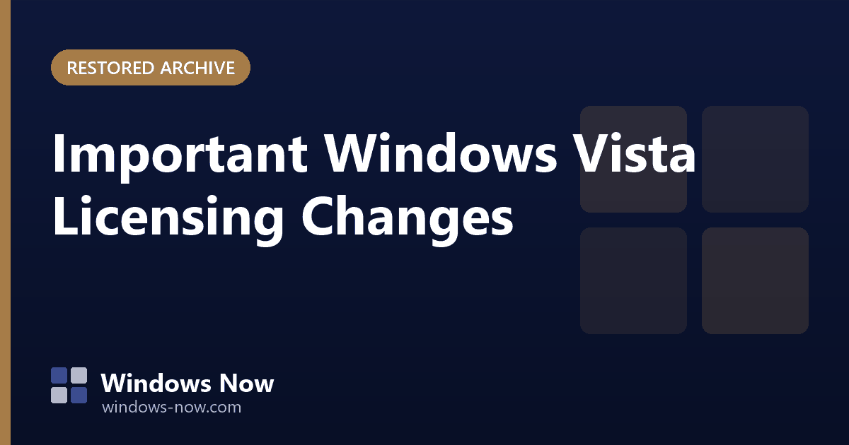 Windows Now archive post: Important Windows Vista Licensing Changes